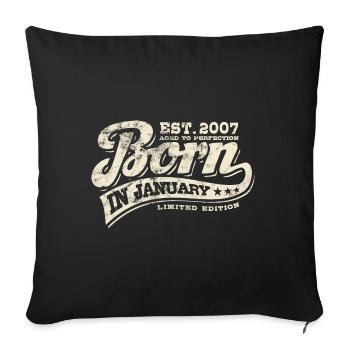 Born in January 2007 - Birthday - Gift - Sofa pillowcase 17,3'' x 17,3'' (45 x 45 cm) - black - Front