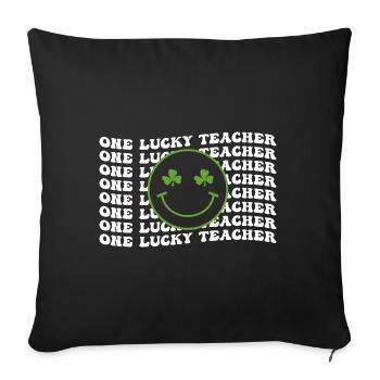 One Lucky Teacher, Show Your Appreciation for Teac - Sofakissenbezug 45 x 45 cm - Schwarz - Vorne