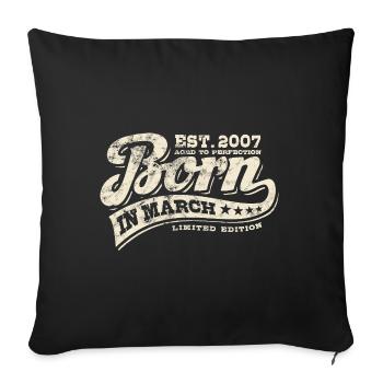 Born in March 2007 - Birthday - Gift - Sofa pillowcase 17,3'' x 17,3'' (45 x 45 cm) - black - Front