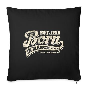Born in March 1995 - Birthday - Gift - Sofa pillowcase 17,3'' x 17,3'' (45 x 45 cm) - black - Front
