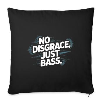 No Disgrace Just Bass Bold - Sofa pillowcase 17,3'' x 17,3'' (45 x 45 cm) - black - Front