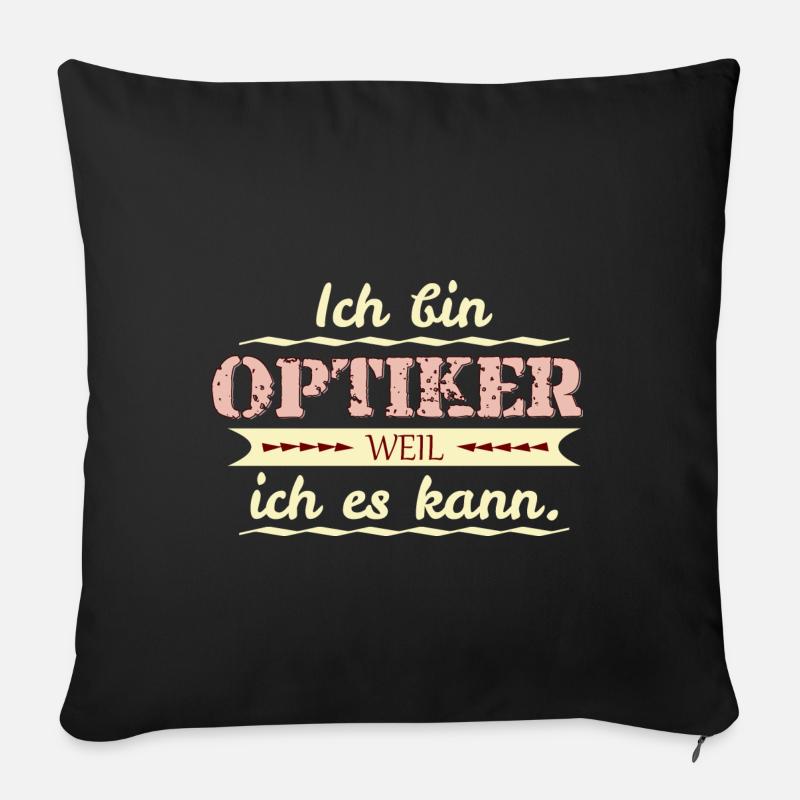 optiker weil ich es kann - Sofakissenbezug 45 x 45 cm - Schwarz