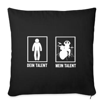 Dein Talent Mein Talent Schlagzeug Schlagzeuger - Sofakissenbezug 45 x 45 cm - Schwarz - Vorne