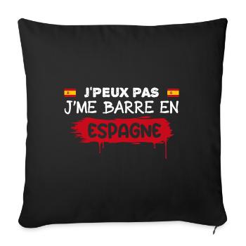 je peux pas je me barre en Espagne | fan d'Espagne - Housse de coussin décorative 45 x 45 cm - noir - Devant