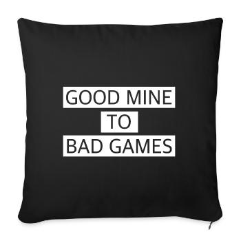 Gute Mine zum bösen Spiel | lustige Sprüche - Sofakissenbezug 45 x 45 cm - Schwarz - Vorne