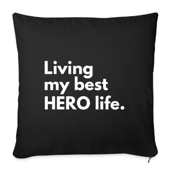 Living My Best Hero Life. - Sofa pillowcase 17,3'' x 17,3'' (45 x 45 cm) - black - Front