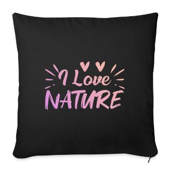 I love nature - Sofa pillowcase 17,3'' x 17,3'' (45 x 45 cm) - black - Front