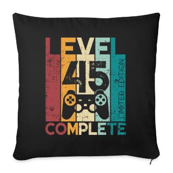 45 Birthday Level 45 Complete 45 Years Gift - Sofa pillowcase 17,3'' x 17,3'' (45 x 45 cm) - black - Front