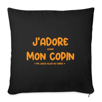 j'adore quand mon Copain laisse partir en soirée - Housse de coussin décorative 45 x 45 cm - noir - Devant