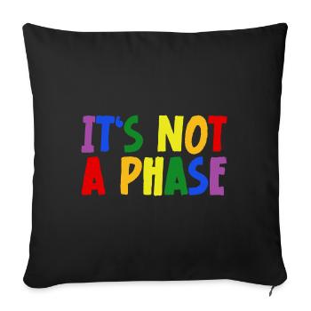 LGBTQIA+ Rainbow Flag Gay Pride It's Not A Phase - Sofakissenbezug 45 x 45 cm - Schwarz - Vorne
