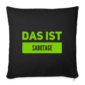wir wurden sabotiert - Sofakissenbezug 45 x 45 cm - Schwarz - Vorne