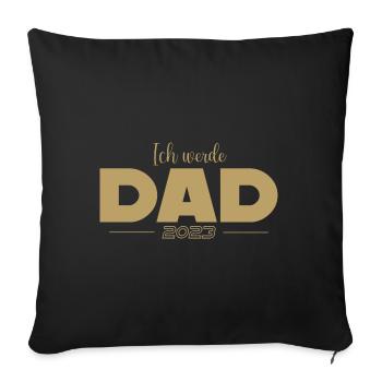 Ich werde Dad 2023 Geschenk Papa 2023 - Sofakissenbezug 45 x 45 cm - Schwarz - Vorne