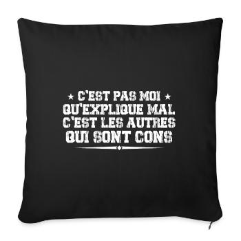 C'est Pas Moi Qui explique Mal - Housse de coussin décorative 45 x 45 cm - noir - Devant