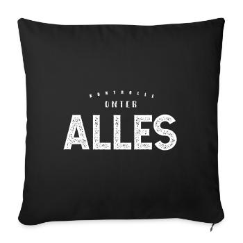 Alles unter Kontrolle - lustiger Spruch - Sofakissenbezug 45 x 45 cm - Schwarz - Vorne