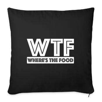 Where's the Food | funny sayings, sarcasm - Sofa pillowcase 17,3'' x 17,3'' (45 x 45 cm) - black - Front