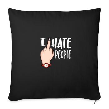 I hate people saying - For people haters - Sofa pillowcase 17,3'' x 17,3'' (45 x 45 cm) - black - Front