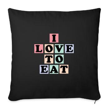 I love food - saying for people who like to eat - Sofa pillowcase 17,3'' x 17,3'' (45 x 45 cm) - black - Front