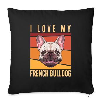 French Bulldog, I love my French Bulldog - Sofa pillowcase 17,3'' x 17,3'' (45 x 45 cm) - black - Front