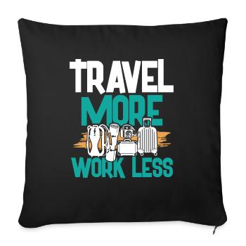 more travel less work - Sofa pillowcase 17,3'' x 17,3'' (45 x 45 cm) - black - Front