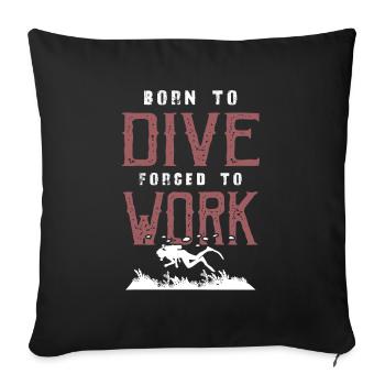 born for diving - Sofa pillowcase 17,3'' x 17,3'' (45 x 45 cm) - black - Front