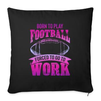 born to football - Sofa pillowcase 17,3'' x 17,3'' (45 x 45 cm) - black - Front