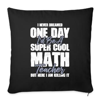 math teacher mathematics - Sofa pillowcase 17,3'' x 17,3'' (45 x 45 cm) - black - Front