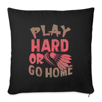 play hard or go home badminton - Sofakissenbezug 45 x 45 cm - Schwarz - Vorne