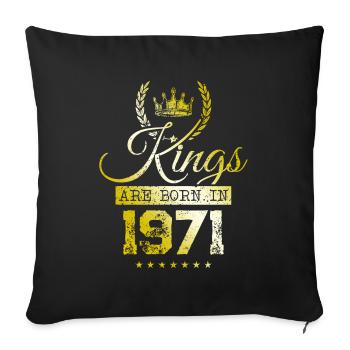 kings are born 1971 - Sofa pillowcase 17,3'' x 17,3'' (45 x 45 cm) - black - Front