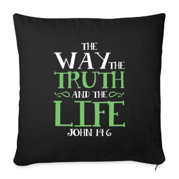 the way the life the truth - Sofa pillowcase 17,3'' x 17,3'' (45 x 45 cm) - black - Front