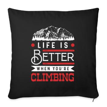 Life is better climbing - Sofa pillowcase 17,3'' x 17,3'' (45 x 45 cm) - black - Front