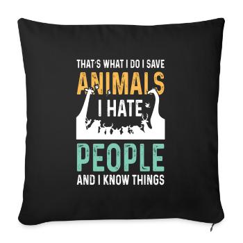 I hate people animal rights activists - Sofa pillowcase 17,3'' x 17,3'' (45 x 45 cm) - black - Front