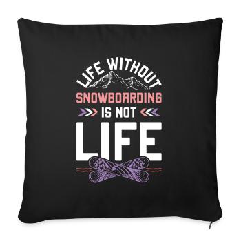 No life without snowboarding - Sofa pillowcase 17,3'' x 17,3'' (45 x 45 cm) - black - Front