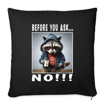 Before you ask no - Sofa pillowcase 17,3'' x 17,3'' (45 x 45 cm) - black - Front