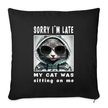 Désolé d’être en retard, mon chat était assis sur moi - Housse de coussin décorative 45 x 45 cm - noir - Devant