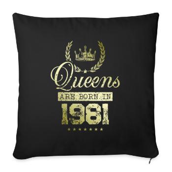 Queens born in 1981 - Sofa pillowcase 17,3'' x 17,3'' (45 x 45 cm) - black - Front