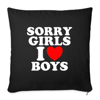 Sorry Girls I love Boys - Sofakissenbezug 45 x 45 cm - Schwarz - Vorne