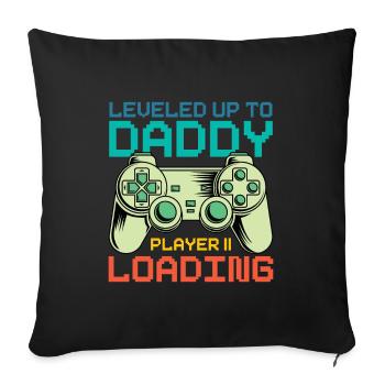 Dad Level Unlocked - Level up to Daddy Loading - Sofakissenbezug 45 x 45 cm - Schwarz - Vorne