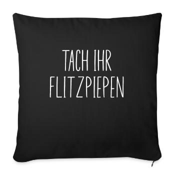 Tach Ihr Flitzpiepen Berlinern Dialekt Berlin - Sofakissenbezug 45 x 45 cm - Schwarz - Vorne