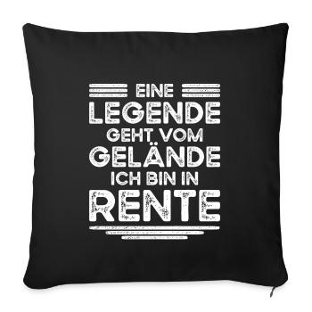 Rente Legende Gelände Renteneintritt Rentner - Sofakissenbezug 45 x 45 cm - Schwarz - Vorne