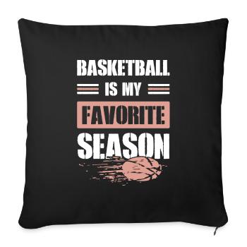Basketball Favorite Season - Sofa pillowcase 17,3'' x 17,3'' (45 x 45 cm) - black - Front