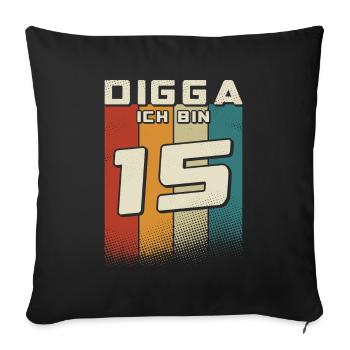 Digga ich bin 15 Jahre Junge 15. Geburtstag Retro - Sofakissenbezug 45 x 45 cm - Schwarz - Vorne