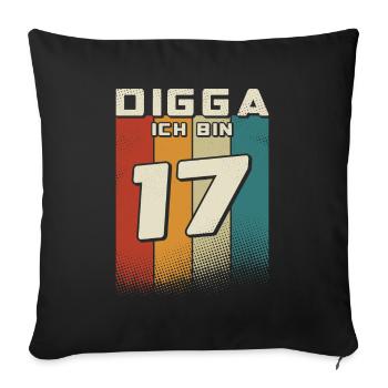 Digga ich bin 17 Jahre Junge 17. Geburtstag Retro - Sofakissenbezug 45 x 45 cm - Schwarz - Vorne