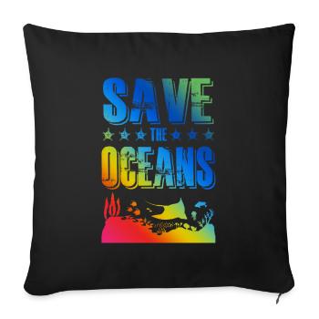 save the ocean - Sofa pillowcase 17,3'' x 17,3'' (45 x 45 cm) - black - Front