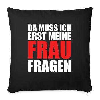 Hochzeit Erst meine Frau Fragen Papa Ehemann - Sofakissenbezug 45 x 45 cm - Schwarz - Vorne