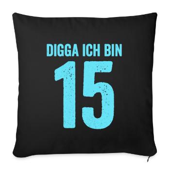 Blau Digga Ich Bin 15 Jahre Junge 15. Geburtstag - Sofakissenbezug 45 x 45 cm - Schwarz - Vorne