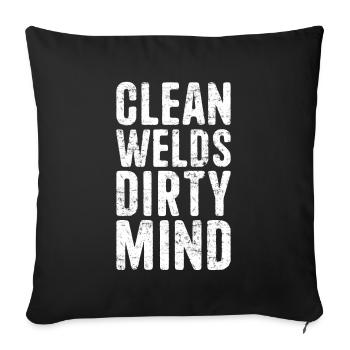 Clean Welds Dirty Mind Welding Welder - Sofa pillowcase 17,3'' x 17,3'' (45 x 45 cm) - black - Front