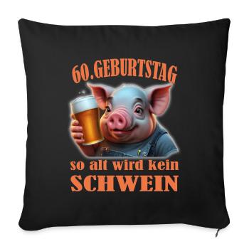 60th birthday No pig gets that old - Sofa pillowcase 17,3'' x 17,3'' (45 x 45 cm) - black - Front