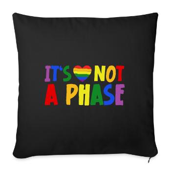 LGBTQIA+ Rainbow Flag Gay Pride It's Not A Phase - Sofakissenbezug 45 x 45 cm - Schwarz - Vorne