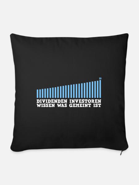 Dividenden Investoren wissen was gemeint ist - Sofakissenbezug 45 x 45 cm - Schwarz