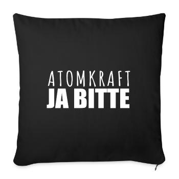 Atomkraft Ja Bitte - Pro Kernenergie in Europa - Sofakissenbezug 45 x 45 cm - Schwarz - Vorne